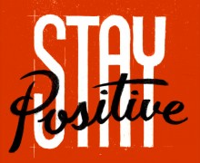 Stay positive lettering